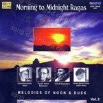 Morning To Midnight Ragas Vol 3 Class In - Pt. Pannalal Ghosh Song Download